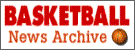 Click here for previously posted basketball news